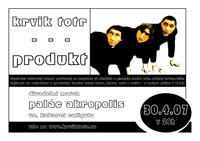 Duben '07 | Plakát k představení Produkt v Paláci Akropolis | Design Petr Jediný Novotný