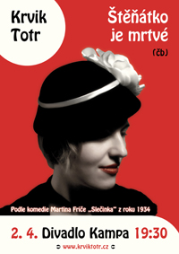 Duben '12 | Plakát k premiéře hry Štěňátko je mrtvé (čb) na Kampě | Design Petr Jediný Novotný